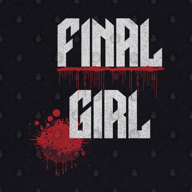 Final Girl Horror Movie Blood Splatter by ForbiddenGeek